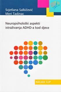 NEUROPSIHOLOŠKI ASPEKTI ISTRAŽIVANJA ADHD-A KOD DJECE